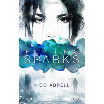 Abrell, Nico: Flying Sparks