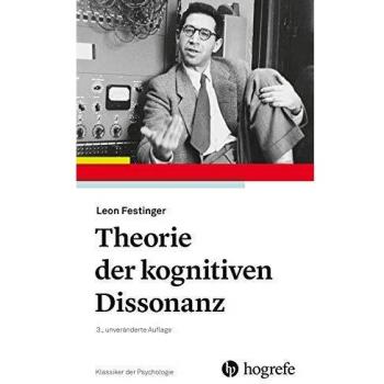 Leon Festinger Theorie Der Kognitiven Dissonanz