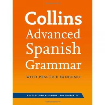 Collins Advanced Spanish Grammar with Practice Exercises