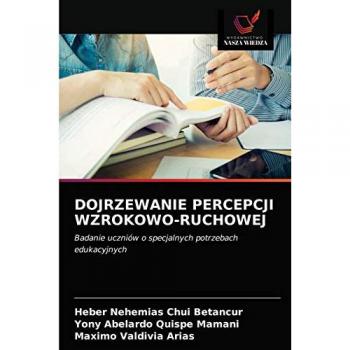 DOJRZEWANIE PERCEPCJI WZROKOWO-RUCHOWEJ: Badanie uczniów o specjalnych potrzebach edukacyjnych