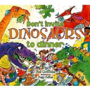 Don’t invite dinosaurs to dinner