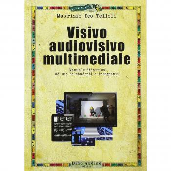 Visivo audiovisivo multimediale. Manuale didattico ad uso di studenti e insegnanti