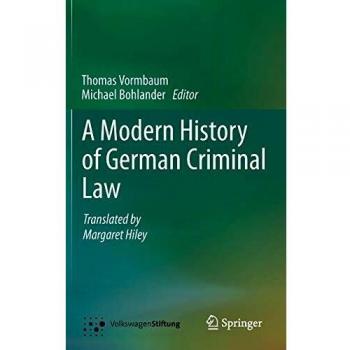 A Modern History of German Criminal Law Thomas Vormbaum