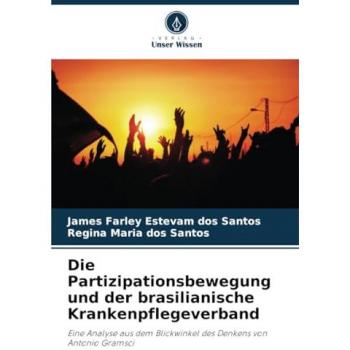 Dos Santos, James Farley Estevam: Die Partizipationsbewegung und der brasilianische Krankenpflegeverband
