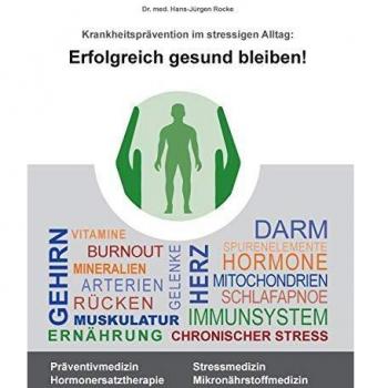 Erfolgreich gesund bleiben!: Krankheitsprävention im stressigen Alltag
