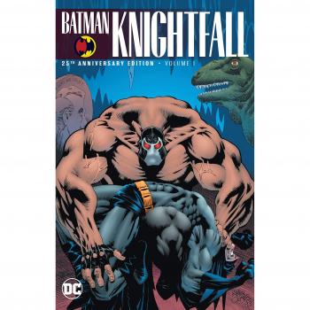 Chuck Dixon Batman: Knightfall Vol. 1 (25th Anniversary Edition)