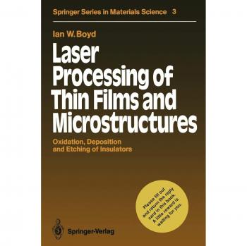 Boyd, Ian W.: Laser Processing of Thin Films and Microstructures