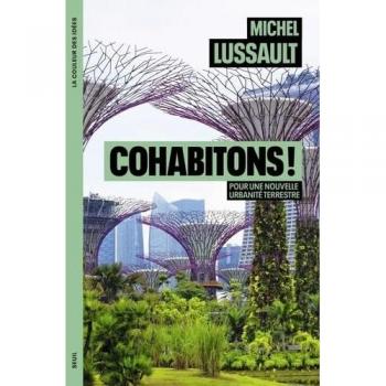 Cohabitons !: Pour Une Nouvelle Urbanité Terrestre
