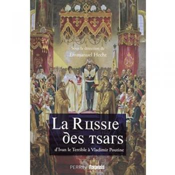 La Russie des tsars: D'Ivan le Terrible à Vladimir Poutine