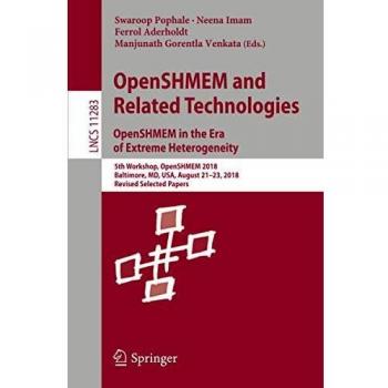 OpenSHMEM and Related Technologies. OpenSHMEM in the Era of Extreme Heterogeneity