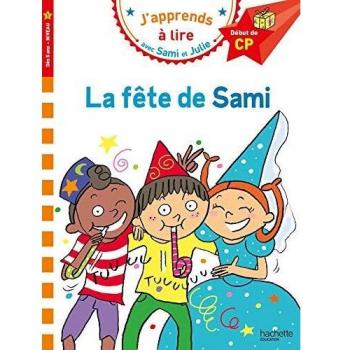 J'apprends Ã  lire avec Sami et Julie : CP, niveau 1 ; la fÃªte de Sami