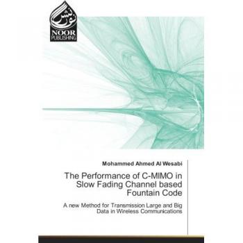 Al Wesabi, Mohammed Ahmed: The Performance of C-MIMO in Slow Fading Channel based Fountain Code