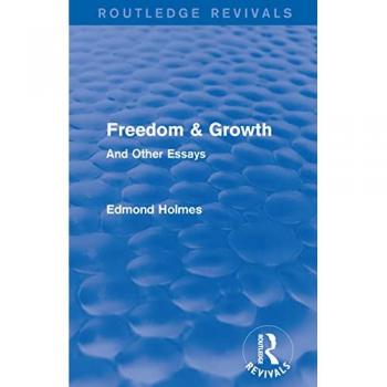 Freedom & Growth (Routledge Revivals): And Other Essays