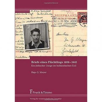 Briefe eines Flüchtlings 1939-1945: Ein jüdischer Junge im holländischen Exil