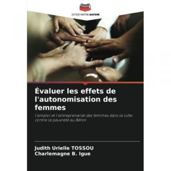 Évaluer les effets de l'autonomisation des femmes: l'emploi et l'entreprenariat des femmes dans la lutte contre la pauvreté au Bénin