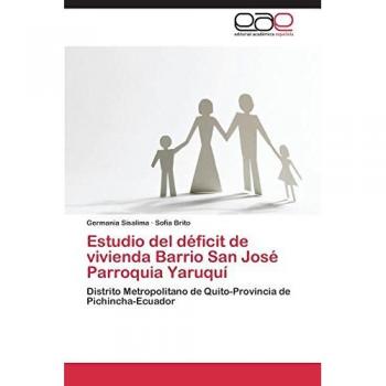 Estudio del déficit de vivienda Barrio San José Parroquia Yaruquí: Distrito Metropolitano de Quito-Provincia de Pichincha-Ecuador