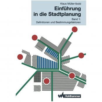 Einführung in die Stadtplanung: Band 1: Definitionen und Bestimmungsfaktoren