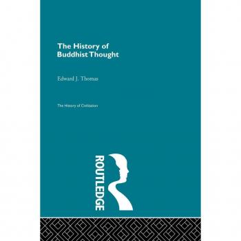 The History of Buddhist Thought (History of Civilization)