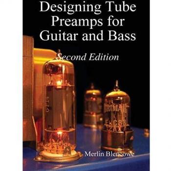 Designing valve preamps for guitar and bass, second edition.