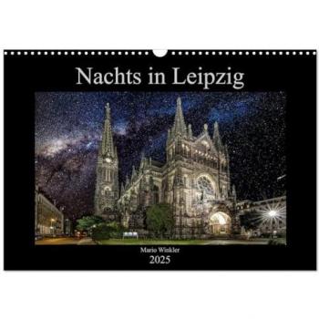 Nachts in Leipzig (Wandkalender 2025 DIN A3 quer) CALVENDO Monatskalender