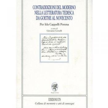 Contraddizioni del moderno nella letteratura tedesca da Goethe al Novecento. Per Ida Cappelli Porena