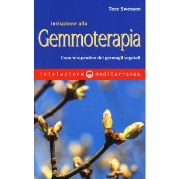 Iniziazione alla gemmoterapia. L'uso terapeutico dei germogli vegetali