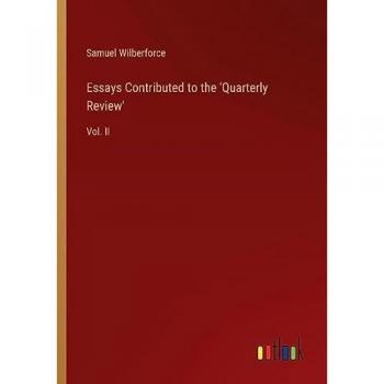 Essays Contributed to the 'Quarterly Review': Vol. II