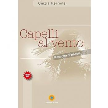 Capelli al vento. Raccolta di poesie