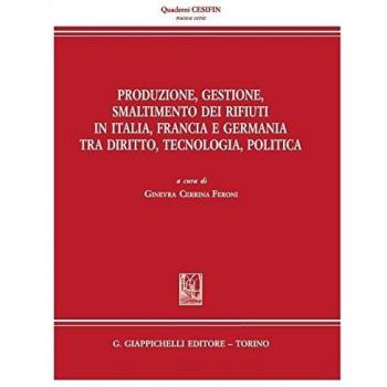 Produzione, gestione, smaltimento dei rifiuti in Italia, Francia ...