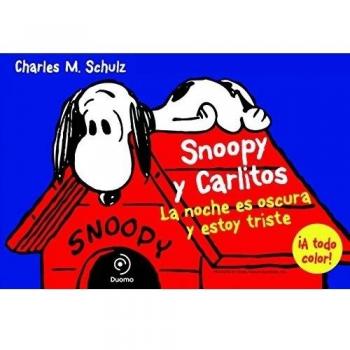 SNOOPY Y CARLITOS 4 LA NOCHE ES OSCURA Y ESTOY TRISTE