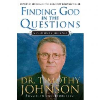 Finding God in the Questions : A Personal Journey, by Timothy Johnson