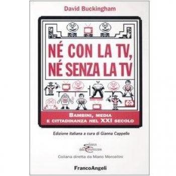 Né con la Tv, né senza la Tv. Bambini, media e cittadinanza nel XXI secolo