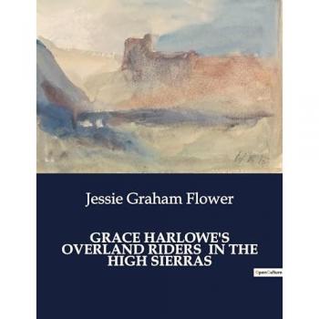 Graham Flower, Jessie: GRACE HARLOWE'S OVERLAND RIDERS  IN THE HIGH SIERRAS
