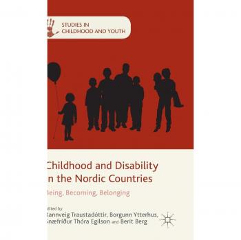Childhood and Disability in the Nordic Countries: Being, Becoming, Belonging