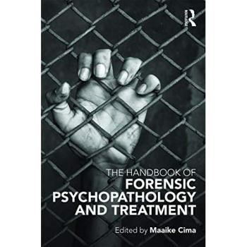 The Handbook of Forensic Psychopathology and Treatment
