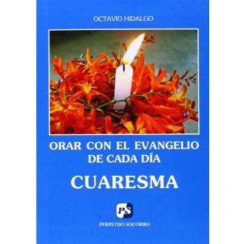 ORAR CON EVANGELIO DE CADA DÍA. CUARESMA