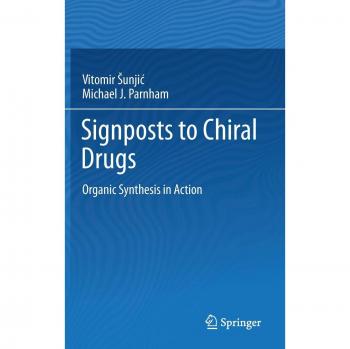 Signposts to Chiral Drugs: Organic Synthesis in Action