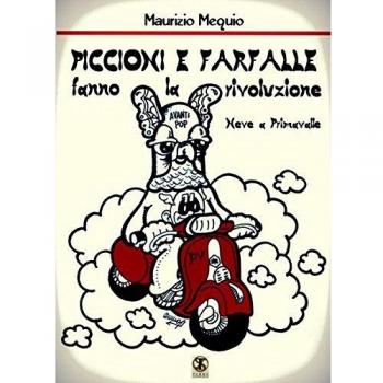 Piccioni e farfalle fanno la rivoluzione. Neve a Primavalle