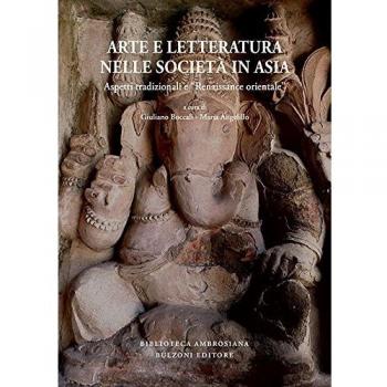Arte e letteratura nelle società in Asia. Aspetti tradizionali e «Renaissance orientale». Ediz. italiana, inglese e francese