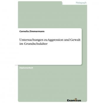 Untersuchungen zu Aggression und Gewalt im Grundschulalter