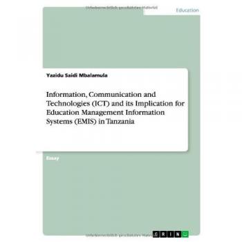 Information, Communication and Technologies (ICT) and its Implication for Education Management Information Systems (EMIS) in Tanzania