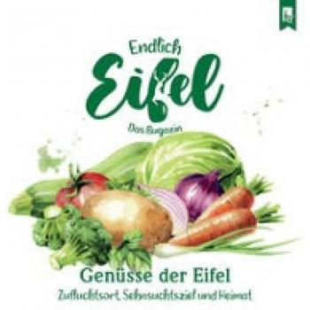 ENDLICH EIFEL – Band 7: Genüsse der Eifel