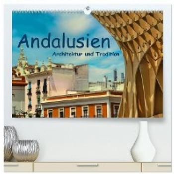 Andalusien Architektur und Tradition (hochwertiger Premium Wandkalender 2024 DIN A2 quer) Kunstdruck in Hochglanz