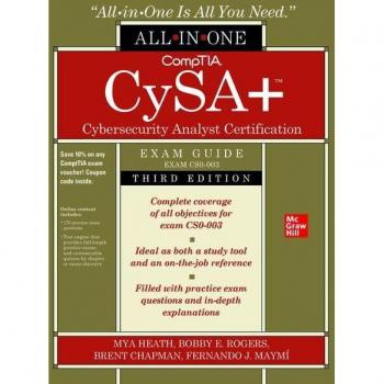 CompTIA CySA+ Cybersecurity Analyst Certification All-in-One Exam Guide, Third Edition (Exam CS0-003)