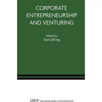 Corporate Entrepreneurship and Venturing (International Studies in Entrepreneurship, 10, Band 10)