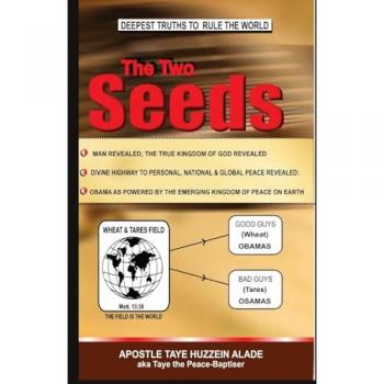 Alade, Apostle Taye Huzzein: The Two Seeds