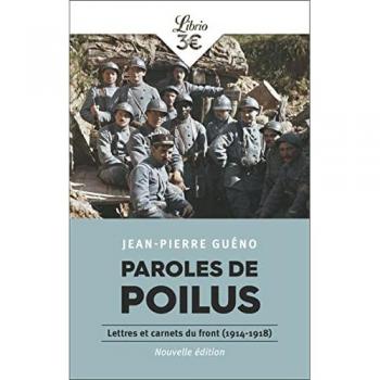 Paroles de Poilus: Lettres et carnets du front (1914-1918)