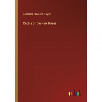 Cecilia of the Pink Roses