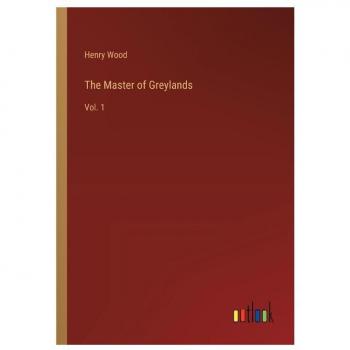 The Master of Greylands: Vol. 1