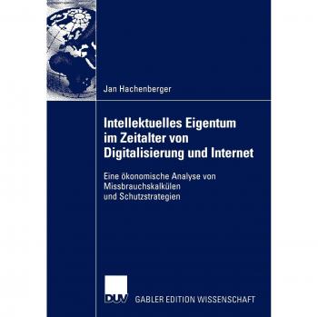 Intellektuelles Eigentum im Zeitalter von Digitalisierung und Internet